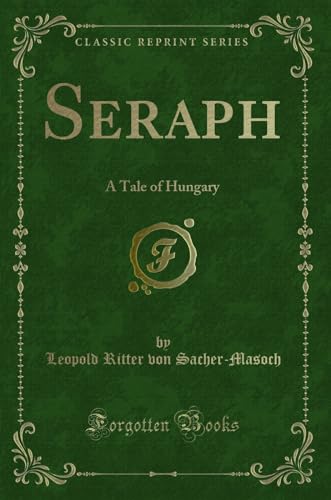 9780260238559: Seraph: A Tale of Hungary (Classic Reprint)