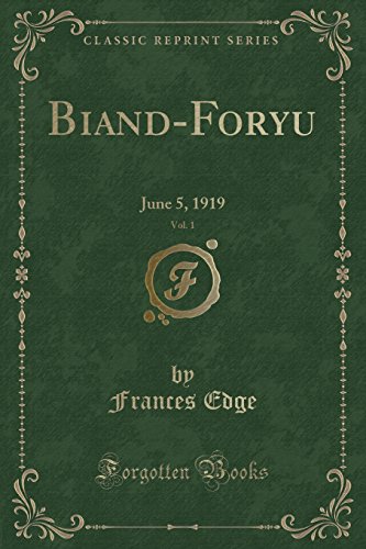 Beispielbild fr Biand-Foryu, Vol. 1: June 5, 1919 (Classic Reprint) zum Verkauf von Forgotten Books