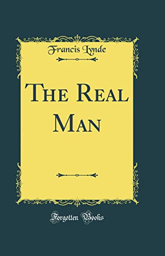 Imagen de archivo de The Real Man (Classic Reprint) a la venta por Reuseabook