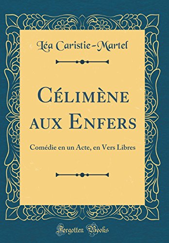 Stock image for Climne aux Enfers Comdie en un Acte, en Vers Libres Classic Reprint for sale by PBShop.store US