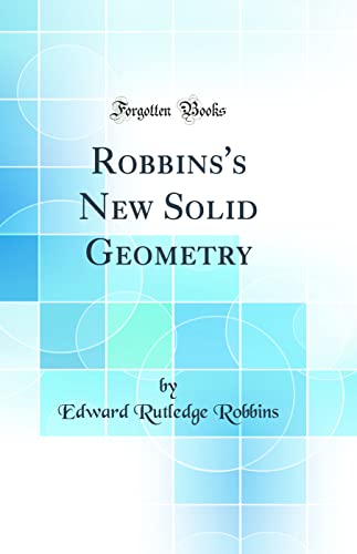 Stock image for Robbins's New Solid Geometry Classic Reprint for sale by PBShop.store US