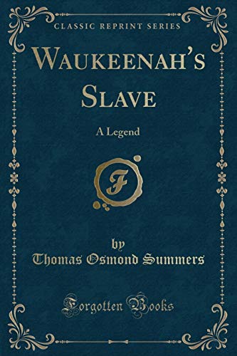 Imagen de archivo de Waukeenah's Slave A Legend Classic Reprint a la venta por PBShop.store US