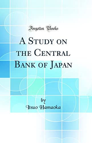 Beispielbild fr A Study on the Central Bank of Japan Classic Reprint zum Verkauf von PBShop.store US