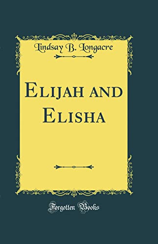 Stock image for Elijah and Elisha Classic Reprint for sale by PBShop.store US