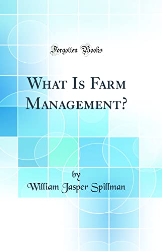 Stock image for What Is Farm Management? (Classic Reprint) for sale by PBShop.store US