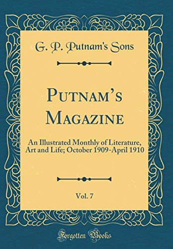 9780260430236: Putnam's Magazine, Vol. 7: An Illustrated Monthly of Literature, Art and Life; October 1909-April 1910 (Classic Reprint)