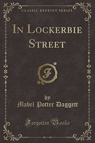 Imagen de archivo de In Lockerbie Street (Classic Reprint) a la venta por Reuseabook