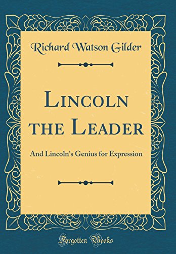 Stock image for Lincoln the Leader And Lincoln's Genius for Expression Classic Reprint for sale by PBShop.store US