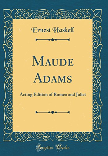 Stock image for Maude Adams Acting Edition of Romeo and Juliet Classic Reprint for sale by PBShop.store US