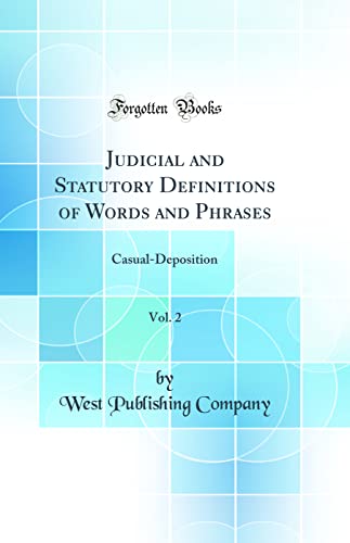 Beispielbild fr Judicial and Statutory Definitions of Words and Phrases, Vol. 2 : Casual-Deposition (Classic Reprint) zum Verkauf von Buchpark