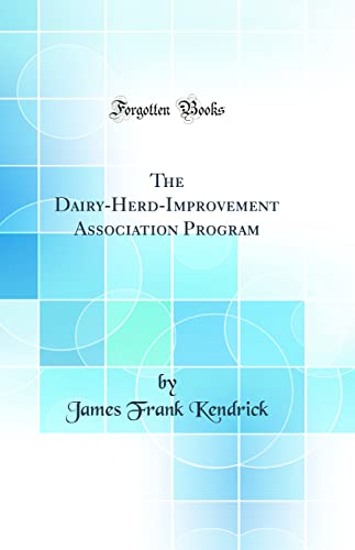 Stock image for The Dairy-Herd-Improvement Association Program (Classic Reprint) for sale by PBShop.store US