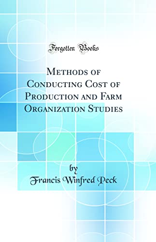 Imagen de archivo de Methods of Conducting Cost of Production and Farm Organization Studies Classic Reprint a la venta por PBShop.store US