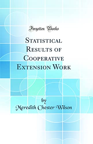 Stock image for Statistical Results of Cooperative Extension Work Classic Reprint for sale by PBShop.store US