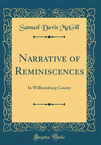 Beispielbild fr Narrative of Reminiscences In Williamsburg County Classic Reprint zum Verkauf von PBShop.store US