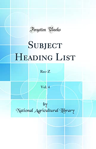 Beispielbild fr Subject Heading List, Vol. 4: Rec-Z (Classic Reprint) zum Verkauf von WorldofBooks