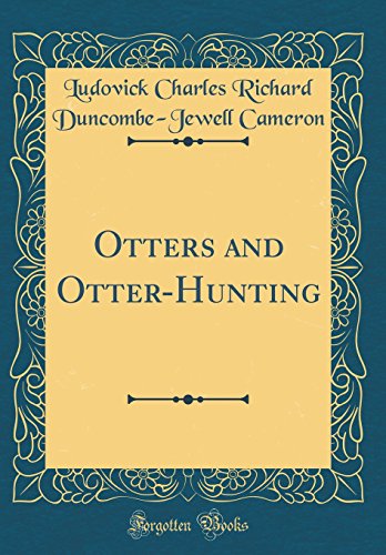 9780260624468: Otters and Otter-Hunting (Classic Reprint)