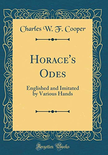 Beispielbild fr Horace's Odes Englished and Imitated by Various Hands Classic Reprint zum Verkauf von PBShop.store US