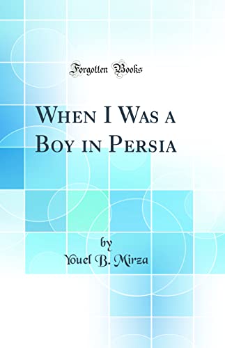 Stock image for When I Was a Boy in Persia Classic Reprint for sale by PBShop.store US