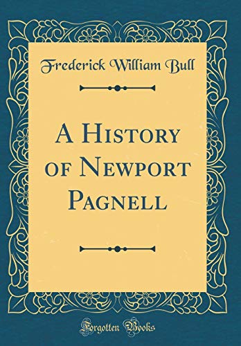 Beispielbild fr A History of Newport Pagnell Classic Reprint zum Verkauf von PBShop.store US