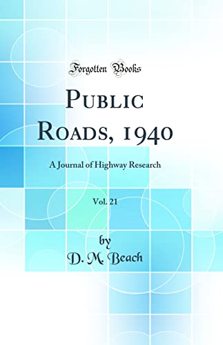 Stock image for Public Roads, 1940, Vol 21 A Journal of Highway Research Classic Reprint for sale by PBShop.store US