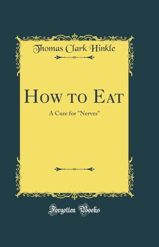 Stock image for How to Eat A Cure for Nerves Classic Reprint for sale by PBShop.store US