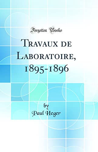 Beispielbild fr Travaux de Laboratoire, 18951896 Classic Reprint zum Verkauf von PBShop.store US