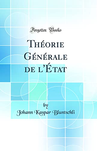 Beispielbild fr Thorie Gnrale de l'tat (Classic Reprint) zum Verkauf von Buchpark