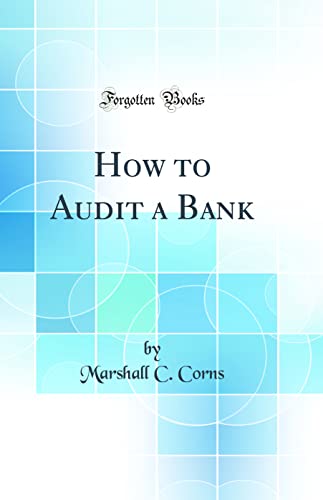 Stock image for How to Audit a Bank Classic Reprint for sale by PBShop.store US
