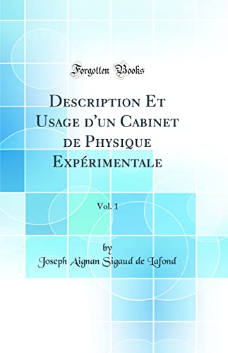 Beispielbild fr Description Et Usage d'un Cabinet de Physique Exprimentale, Vol 1 Classic Reprint zum Verkauf von PBShop.store US