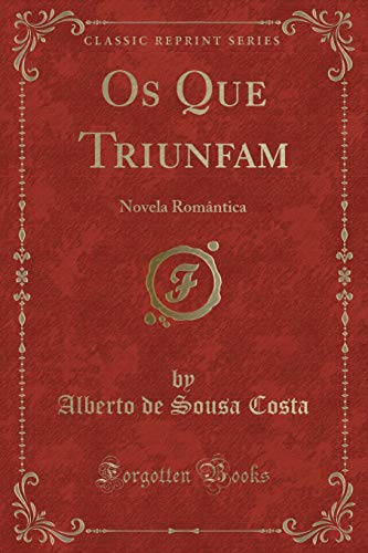Beispielbild fr Os Que Triunfam Novela Romntica Classic Reprint zum Verkauf von PBShop.store US
