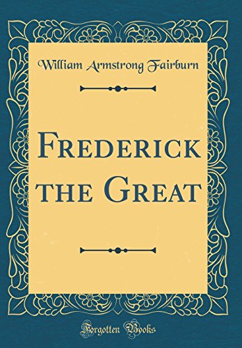 9780260808219: Frederick the Great (Classic Reprint)