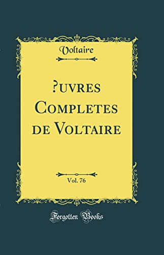 Stock image for uvres Completes de Voltaire, Vol 76 Classic Reprint for sale by PBShop.store US