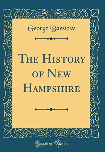 Imagen de archivo de The History of New Hampshire Classic Reprint a la venta por PBShop.store US