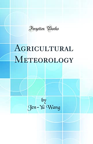 Stock image for Agricultural Meteorology Classic Reprint for sale by PBShop.store US