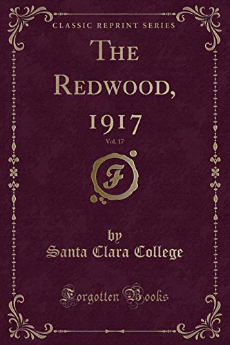 Beispielbild fr The Redwood, 1917, Vol. 17 (Classic Reprint) zum Verkauf von Forgotten Books