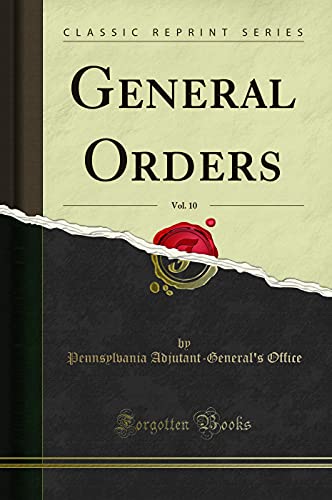 Imagen de archivo de General Orders, Vol. 10 (Classic Reprint) a la venta por Forgotten Books