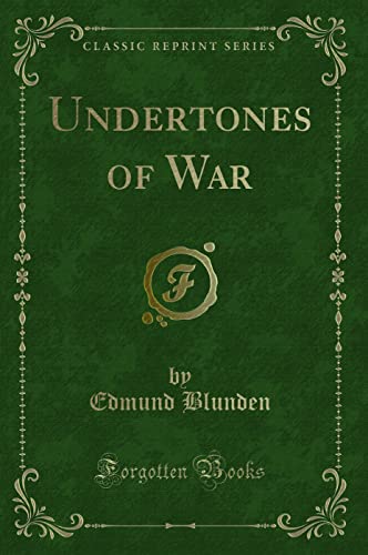 9780260891303: Undertones of War (Classic Reprint)