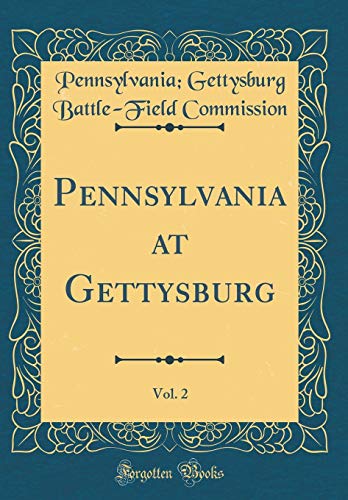 Stock image for Pennsylvania at Gettysburg, Vol 2 Classic Reprint for sale by PBShop.store US