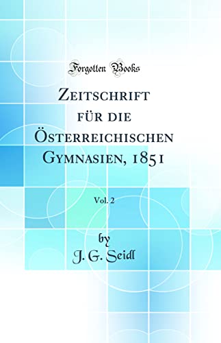 9780260932754: Zeitschrift fr die sterreichischen Gymnasien, 1851, Vol. 2 (Classic Reprint)