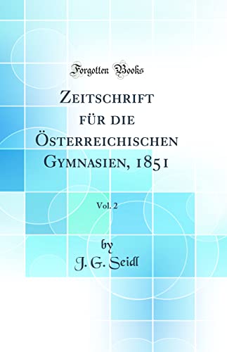 Stock image for Zeitschrift fr die sterreichischen Gymnasien, 1851, Vol 2 Classic Reprint for sale by PBShop.store UK