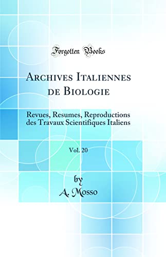 Beispielbild fr Archives Italiennes de Biologie Vol 20 Revues Resumes Reproductions des Travaux Scientifiques Italiens Classic Reprint zum Verkauf von Buchpark