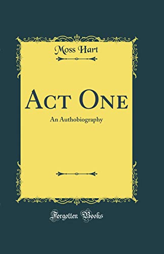 9780260967008: Act One: An Authobiography (Classic Reprint)