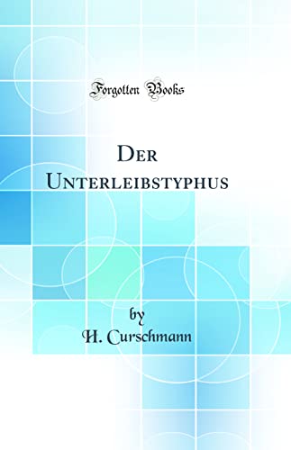 9780260974372: Der Unterleibstyphus (Classic Reprint)