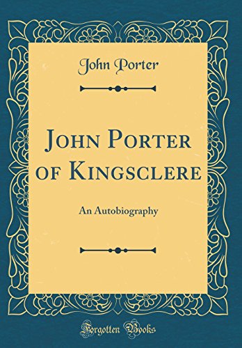 Stock image for John Porter of Kingsclere An Autobiography Classic Reprint for sale by PBShop.store US