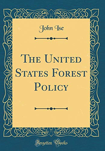 9780260997517: The United States Forest Policy (Classic Reprint)