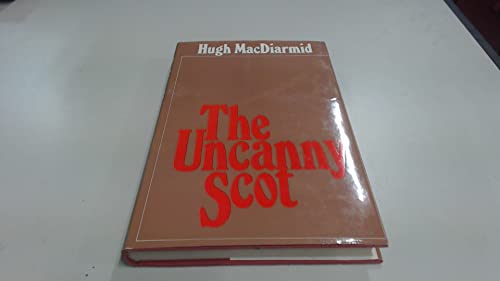 The uncanny Scot: A selection of prose, (9780261618312) by MacDiarmid, Hugh (pseudonym Of Christopher Murray Grieve)