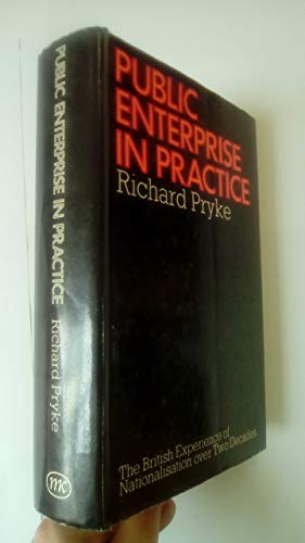 Imagen de archivo de Public Enterprise in Practice : The British Experience of Nationalization over Two Decades a la venta por Better World Books Ltd