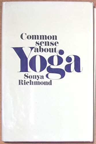 Imagen de archivo de Common Sense About Yoga a la venta por Harry Righton