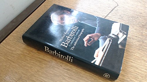 Stock image for Barbirolli, Conductor Laureate : The Authorised Biography for sale by Better World Books