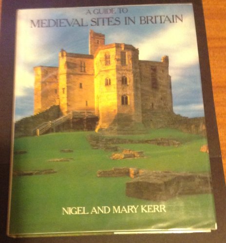 Imagen de archivo de Guide to Medieval Sites in Britain a la venta por Better World Books